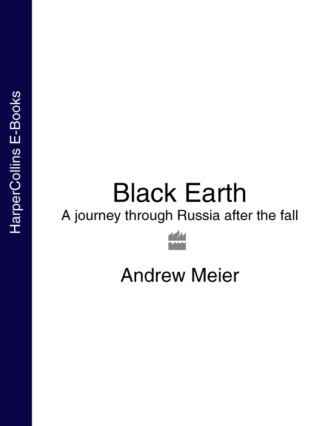 Black Earth: A journey through Russia after the fall