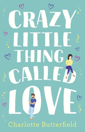 Crazy Little Thing Called Love: The perfect laugh out loud romantic comedy you won’t be able to put down