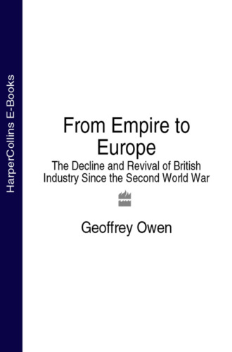 From Empire to Europe: The Decline and Revival of British Industry Since the Second World War