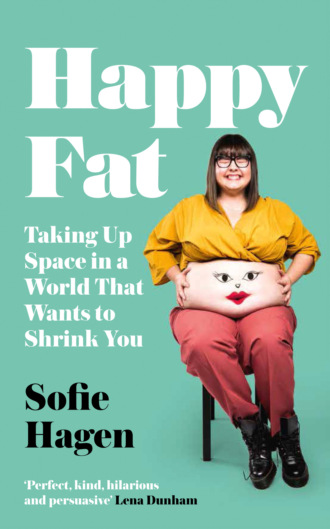 Happy Fat: Taking Up Space in a World That Wants to Shrink You