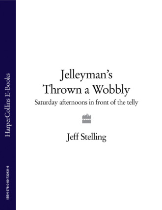 Jelleyman’s Thrown a Wobbly: Saturday Afternoons in Front of the Telly