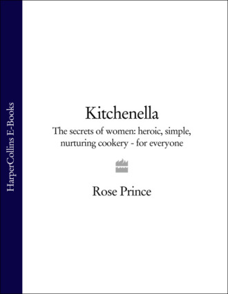 Kitchenella: The secrets of women: heroic, simple, nurturing cookery - for everyone