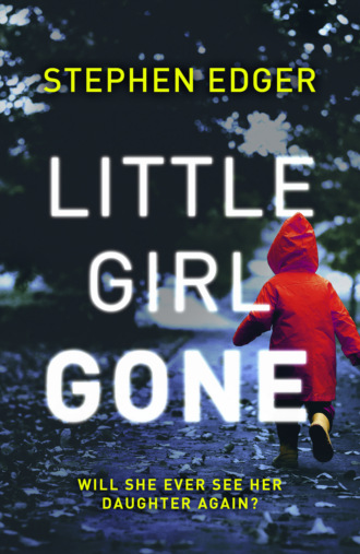 Little Girl Gone: A gripping crime thriller full of twists and turns