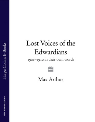 Lost Voices of the Edwardians: 1901–1910 in Their Own Words