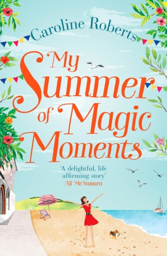 My Summer of Magic Moments: Uplifting and romantic - the perfect, feel good holiday read!