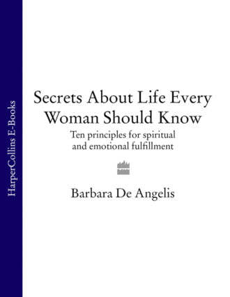 Secrets About Life Every Woman Should Know: Ten principles for spiritual and emotional fulfillment