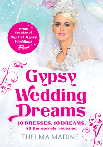 Gypsy Wedding Dreams: Ten dresses. Ten Dreams. All the secrets revealed.