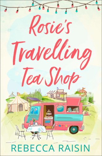 Rosie’s Travelling Tea Shop: An absolutely perfect laugh out loud romantic comedy