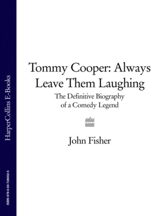 Tommy Cooper: Always Leave Them Laughing: The Definitive Biography of a Comedy Legend