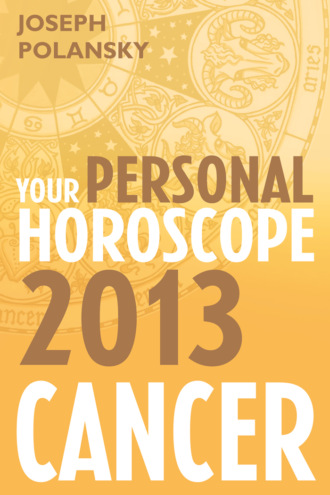 Cancer 2013: Your Personal Horoscope