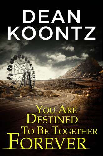 You Are Destined To Be Together Forever [an Odd Thomas short story]