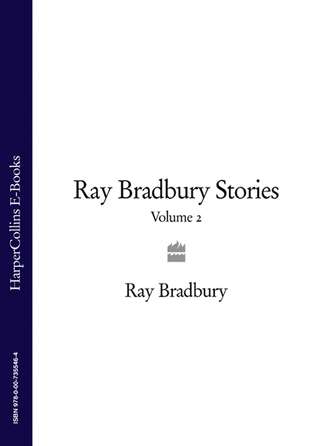 Ray Bradbury Stories Volume 2