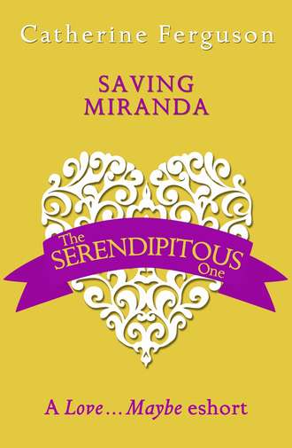 Saving Miranda: A Love...Maybe Valentine eShort