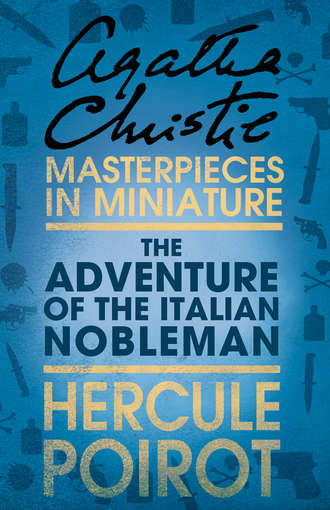 The Adventure of the Italian Nobleman: A Hercule Poirot Short Story