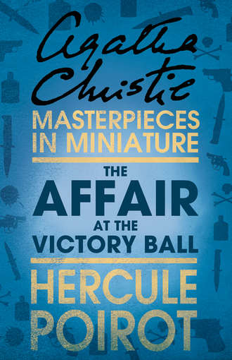 The Affair at the Victory Ball: A Hercule Poirot Short Story