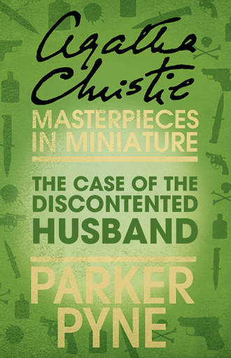 The Case of the Discontented Husband: An Agatha Christie Short Story