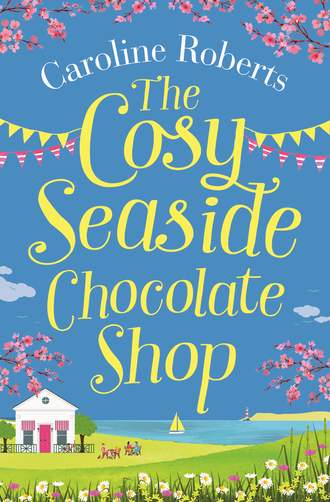 The Cosy Seaside Chocolate Shop: The perfect heartwarming summer escape from the Kindle bestselling author