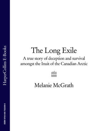 The Long Exile: A true story of deception and survival amongst the Inuit of the Canadian Arctic