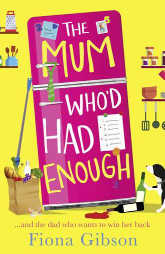 The Mum Who’d Had Enough: A laugh out loud romantic comedy perfect for fans of Why Mummy Drinks