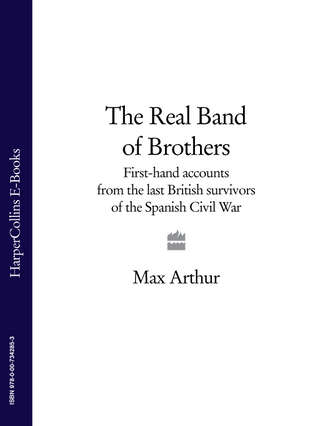 The Real Band of Brothers: First-hand accounts from the last British survivors of the Spanish Civil War