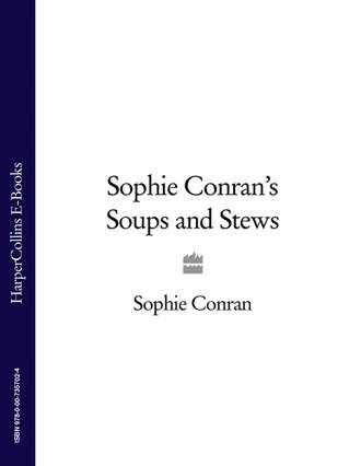 Sophie Conran’s Soups and Stews