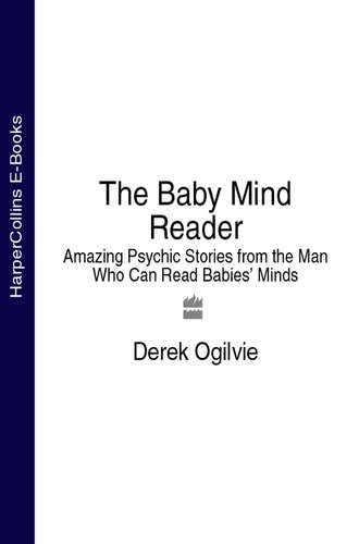 The Baby Mind Reader: Amazing Psychic Stories from the Man Who Can Read Babies’ Minds