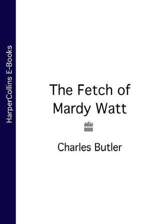 The Fetch of Mardy Watt