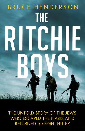 The Ritchie Boys: The Jews Who Escaped the Nazis and Returned to Fight Hitler