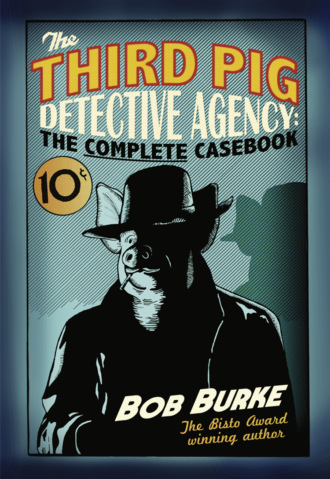 The Third Pig Detective Agency: The Complete Casebook