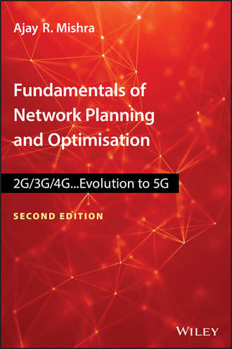 Fundamentals of Network Planning and Optimisation 2G/3G/4G. Evolution to 5G