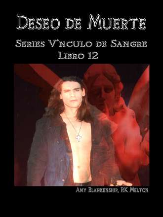 Deseo De Muerte - Series Vínculo De Sangre Libro 12