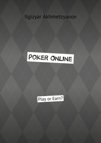 Poker Online. Play or Earn?