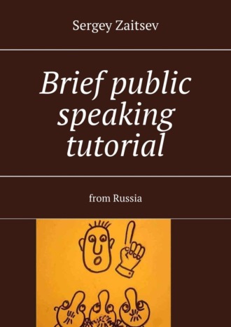 Brief public speaking tutorial. From Russia