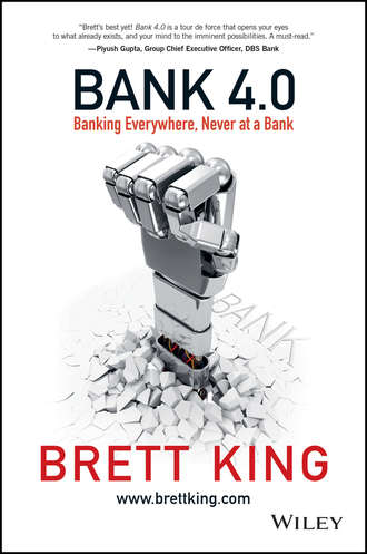 Bank 4.0. Banking Everywhere, Never at a Bank