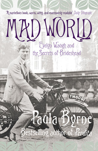 Mad World: Evelyn Waugh and the Secrets of Brideshead