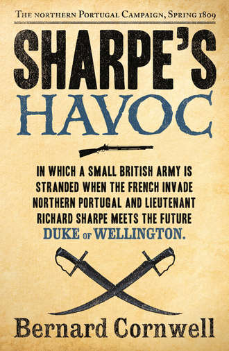 Sharpe’s Havoc: The Northern Portugal Campaign, Spring 1809