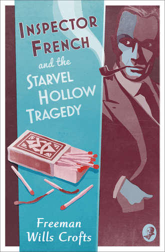 Inspector French and the Starvel Hollow Tragedy