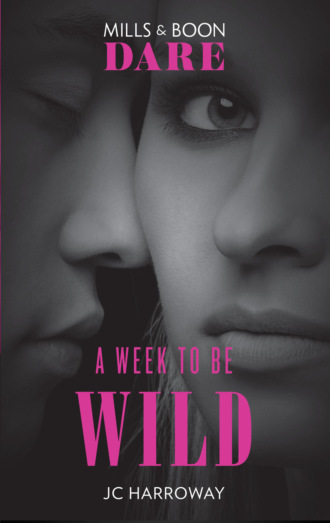 A Week To Be Wild: New for 2018: The hot billionaire romance book from Mills & Boon’s sexiest series yet. Perfect for fans of Darker!