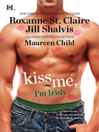 Kiss Me, I'm Irish: The Sins of His Past / Tangling With Ty / Whatever Reilly Wants...