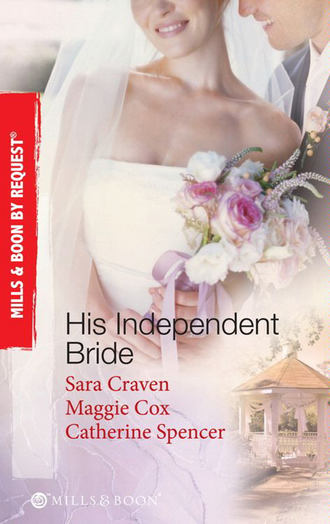 His Independent  Bride: Wife Against Her Will / The Wedlocked Wife / Bertoluzzi's Heiress Bride