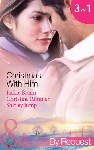 Christmas with Him: The Tycoon's Christmas Proposal / A Bravo Christmas Reunion / Marry-Me Christmas