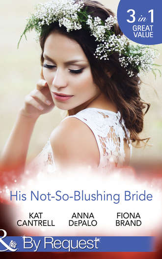 His Not-So-Blushing Bride: Marriage with Benefits / Improperly Wed / A Breathless Bride