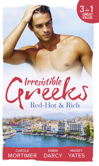 Irresistible Greeks: Red-Hot and Rich: His Reputation Precedes Him / An Offer She Can't Refuse / Pretender to the Throne