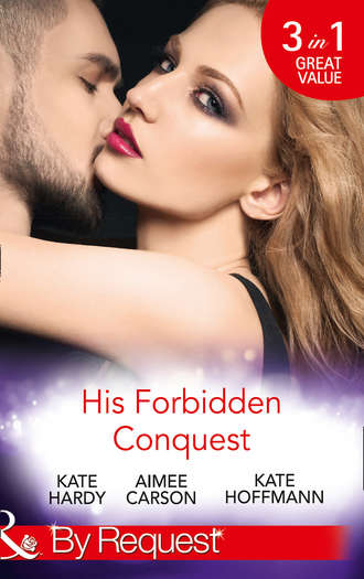 His Forbidden Conquest: A Moment on the Lips / The Best Mistake of Her Life / Not Just Friends