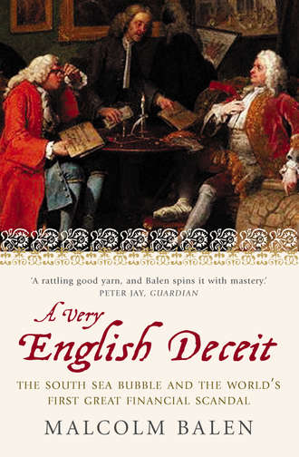 A Very English Deceit: The Secret History of the South Sea Bubble and the First Great Financial Scandal