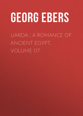 Uarda : a Romance of Ancient Egypt. Volume 07