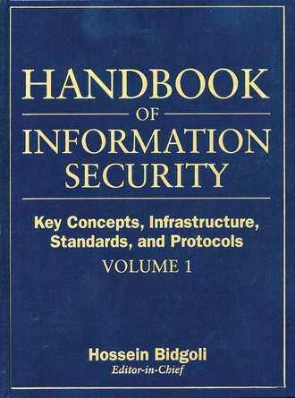 Handbook of Information Security, Key Concepts, Infrastructure, Standards, and Protocols