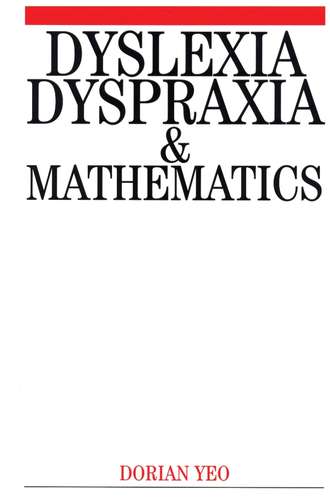 Dyslexia, Dyspraxia and Mathematics