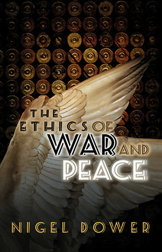 The Ethics of War and Peace