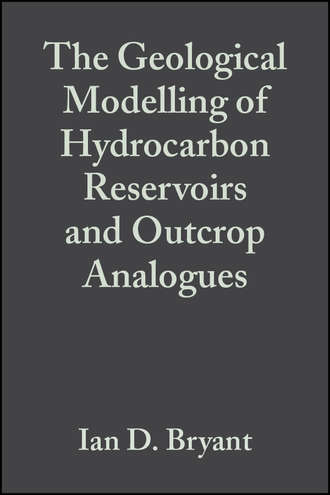 The Geological Modelling of Hydrocarbon Reservoirs and Outcrop Analogues (Special Publication 15 of the IAS)